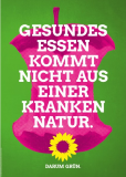 Gesundes Essen kommt nicht aus einer kranken Natur.